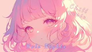 [Free BGM] Holo Nights | Dreamy & Sweet Mellow Vibes, Study, Work, Vlog, Live, Relax, Focus