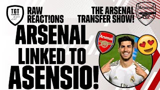 The Arsenal Transfer Show EP92: Asensio, Pereira, Odegaard, Lautaro & More | #RawReactions
