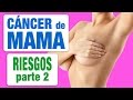 Cáncer de Mama y sus riesgos (Parte 2 de 3)