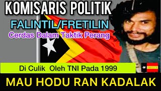 Mau Hodu Ran Kadalak Komisaris Politik FRETILIN/FALINTIL Yang Cerdas, Diculik Oleh TNI Pada 1999