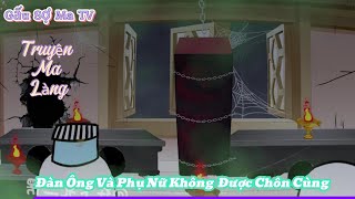 Đàn Ông và Phụ Nữ Không Được Chôn Cùng | Truyện Ma Làng | Gấu Sợ Ma TV