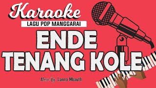 Karaoke ENDE TENANG KOLE Lagu Manggarai Music By L...