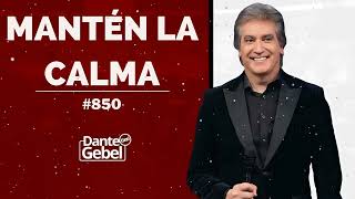 #850 | Mantén la calma - Dante Gebel Office