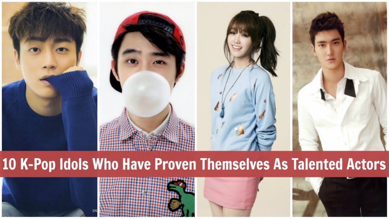 10 K-Pop Idols Who Have Proven Themselves As Talented Actors - YouTube