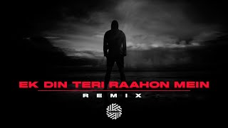 Ek Din Teri Raahon Mein ( REMIX ) | DJ MITRA | Javed Ali, Pritam | Naqaab