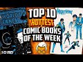 I’m feeling BUYERS REGRET Right Now 😅😅😅 Top 10 Trending HOT Comic Books This Week 🤑