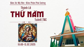 GXMV-TT THÁNH LỄ THỨ NĂM - TUẦN V.TN - 18:00 - 13/02/2025 - TẠI GX MỸ VÂN - GIÁO HẠT LẠC AN.