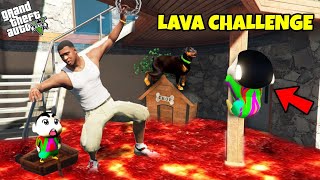 GTA 5 : FRANKLIN, SHINCHAN AND PINCHAN SURVIVING EXTREME LAVA CHALLENGE