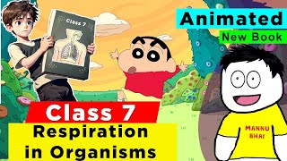 Respiration in Organisms Full Chapter Class 7 Science | NCERT Science Class 7 Chapter 6