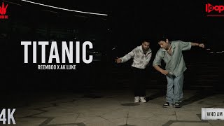 Titanic - Reemboo X Ak Luke | Official Music Video | Who Am i ? | DHH