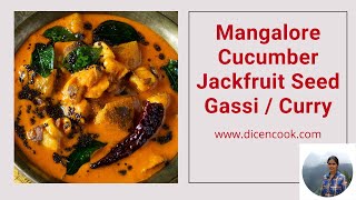 Vegan Mangalore cucumber jackfruit seed gassi | Mangalore southekayi gasi| No onion garlic side dish