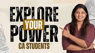 EXPLORE YOUR POWER - CA STUDENTS