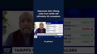 Daymond John: Rising costs from tariffs will ultimately hit consumers