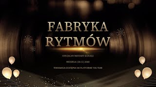 FABRYKA RYTMÓW ON AIR | RESTART KANAŁU | #23