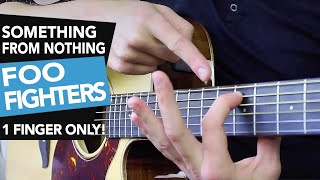 1 FINGER Guitar Song - 'Something From Nothing' Foo Fighters Acoustic Guitar Lesson