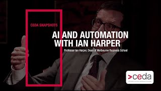 AI and Automation with Professor Ian Harper | CEDA Snapshot