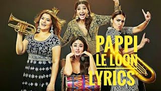 Pappi le loon song lyrics  | Veere Di Wedding