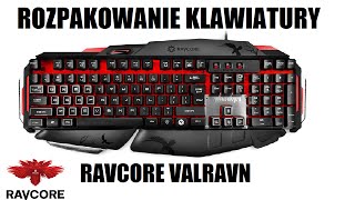 Ravcore Valravn - klawiatura dla graczy - unboxing prezentacja i moja ocena sprzętu