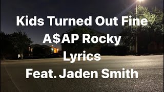 Kids Turned Out Fine- A$AP Rocky (Feat. Jaden Smith) (Lyrics)