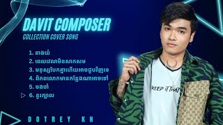 ជម្រើសបទពិរោះៗ-Davit composer Cover Song 2024