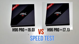 H96 vs H96 - Android 6 vs Android 7.1.1 - Head to Head Speed Test - Which is Faster?