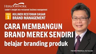 Cara membangun brand merek sendiri belajar branding produk membuat brand kuliner cepat terkenal