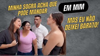 Minha sogra acha que pode mandar em mim, mas eu não deixei barato!