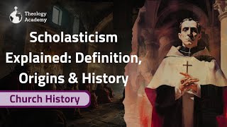 Scholasticism Explained: Definition, Origins & History