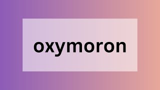 Oxymoron