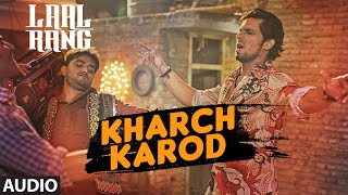 KHARCH KAROD  Full Song | LAAL RANG | Randeep Hooda | T-Series