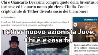 Tether nuovo azionista Juve. Chi è e cosa fa.