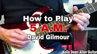 How to Play 5 A.M. - David Gilmour. Guitar Lesson Tutorial.