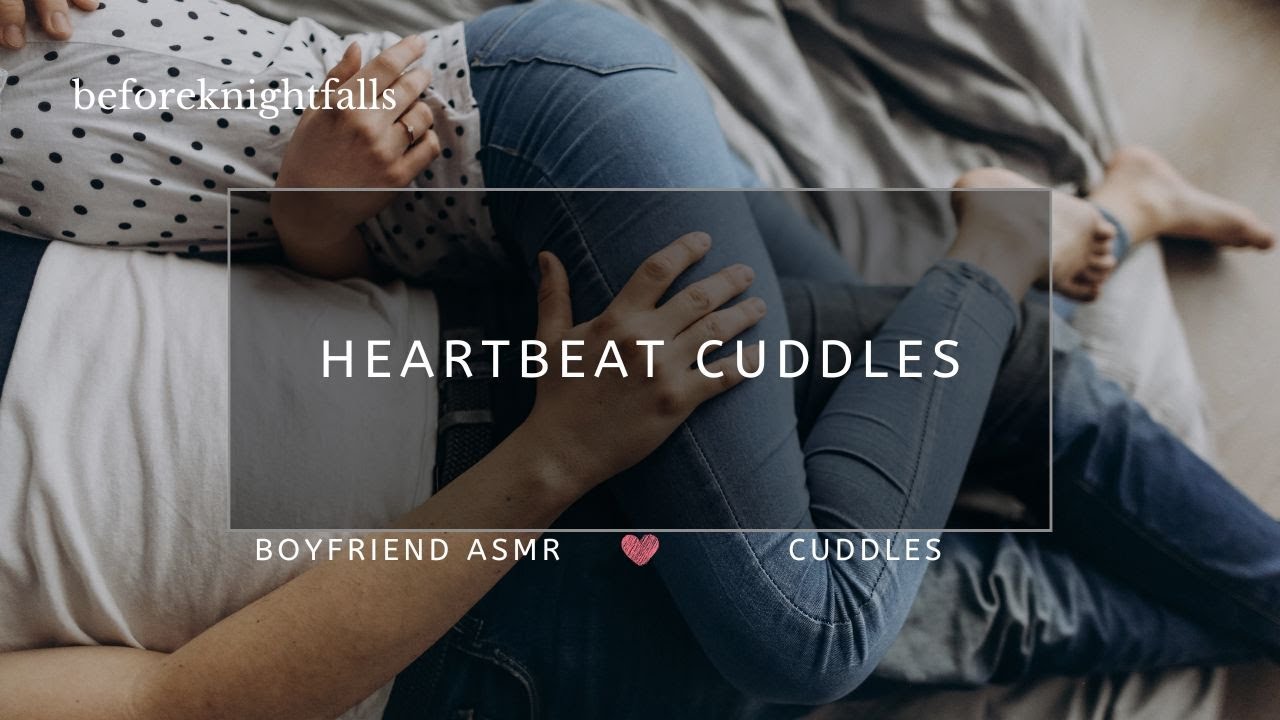 Asmr Heartbeat Cuddles Youtube
