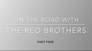 On the Road with the Reo brothers- part four