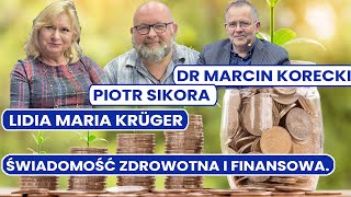 Nasza Przyszłość, Marcin Korecki, Piotr Sikora i Lidia Kruger. Świadomość zdrowotna i finansowa.