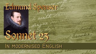 Poetry: Edmund Spenser Amoretti Sonnet 23 - Modernised English with Notes