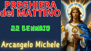 Preghiera del Mattino | Preghiera all'Arcangelo Michele (22 Gennaio)