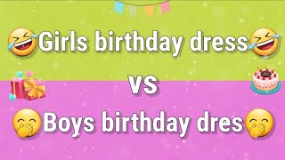 Girls birthday vs Boys birthday 🎂 | Girls birthday dress vs Boys birthday dress