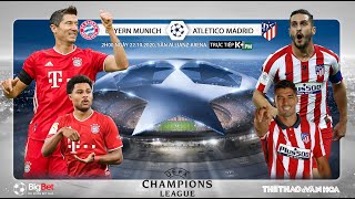 [NHẬN ĐỊNH] Bayern Munich - Atl Madrid (2h00 ngày 22/10). Vòng bảng Cúp C1 châu Âu. Trực tiếp K+PC