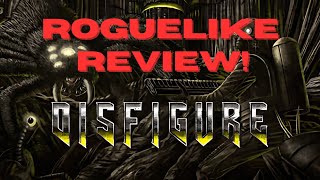 Roguelike Review! || Disfigure