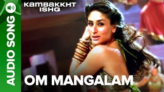 OM MANGALAM - Full Audio Song | Kambakkht Ishq | Akshay Kumar & Kareena Kapoor