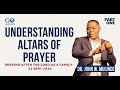 UNDERSTANDING PRAYER ALTARS - DR. JOHN W. MULINDE - 21.09.2024