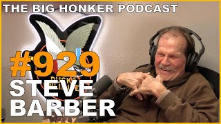 The Big Honker Podcast Episode #929: Steve Barber