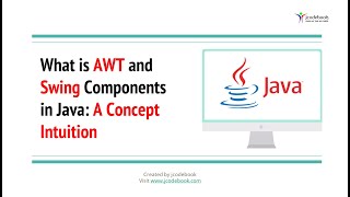 #70 What is AWT and Swing Components in - Java  A Concept Intuition