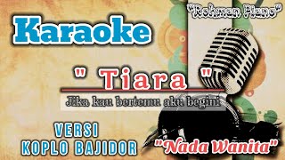 Tiara Karaoke Nada Cewek Versi Koplo Bajidor