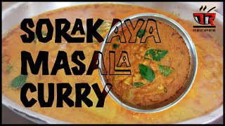 చపాతి, పుల్కా , రైస్ లోకి ఎంతో టేస్టి గా ఉండే Sorakaya Masala Curry | DR Recipes