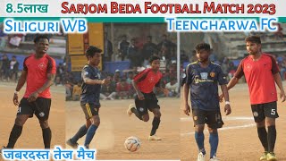 Quater Final | Teengharwa FC Ranchi Vs Siliguri WB | Sarjom Beda Dumka Football Match 2023