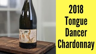 Tongue Dancer 2018 Chardonnay Wine Review