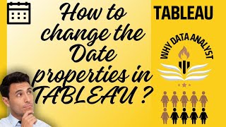 How to change the Date properties in tableau ?