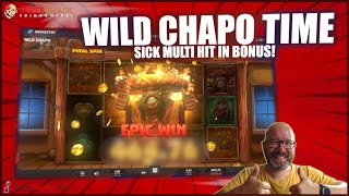 WILD CHAPO HUGE MULTI! || AWESOME BONUS BUY!